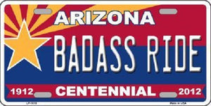 Arizona Centennial Badass Ride Metal Novelty License Plate