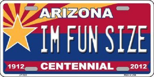 Arizona Centennial I'm Fun Size Metal Novelty License Plate