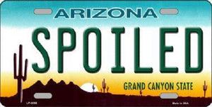 Arizona Spoiled Novelty Metal License Plate