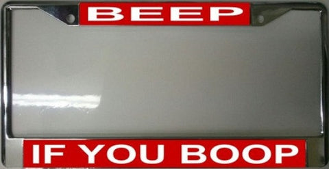 Beep If You Boop Chrome License Plate Frame