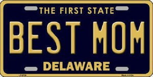 Best Mom Delaware Novelty Metal License Plate