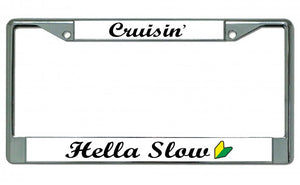 Cruisin' Hella Slow With Logo Chrome License Plate Frame