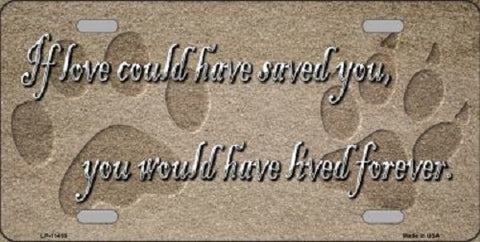 If Love Could Have Saved You Novelty License Plate