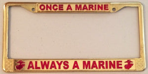 Once A Marine ... Gold License Plate Frame