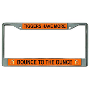 Tiggers Have More Bounce Chrome License Plate Frame