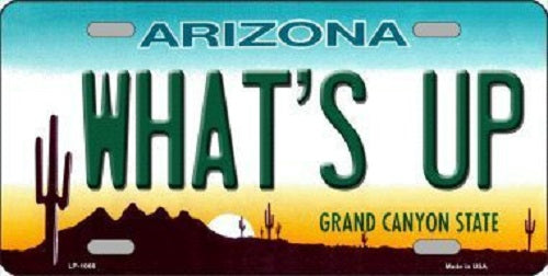 What's Up Arizona Novelty Metal License Plate